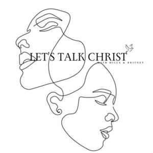 Let’s talk Christ