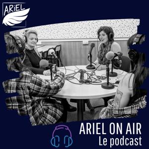 ARIEL: Le podcast