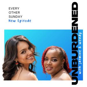 Unburdened with Jasmine and Wendy