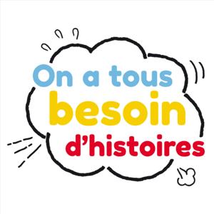 On a tous besoin d'histoires