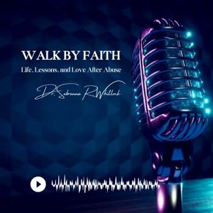 WALK BY FAITH ✨ LIFE, LESSONS, AND LOVE AFTER ABUSE