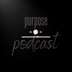 Purpose Podcast