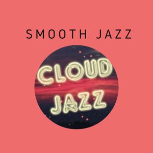 Cloud Jazz Smooth Jazz by Cloud Jazz