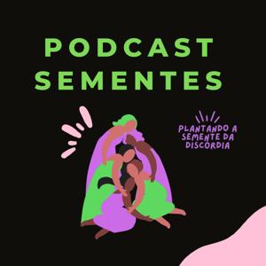 Sementes Podcast