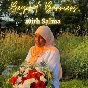 Beyond Barriers with Salma