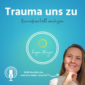 Trauma uns zu - Neurodivertvoll wachsen
