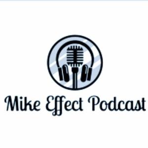 The Mike Effect Podcast