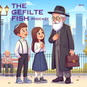 The Gefilte Fish Podcast