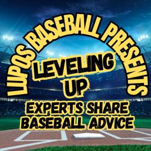 Leveling Up - Expert Insight, Strategies, and Advice for Aspiring Baseball Families
