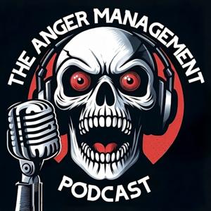 The Anger Management Podcast