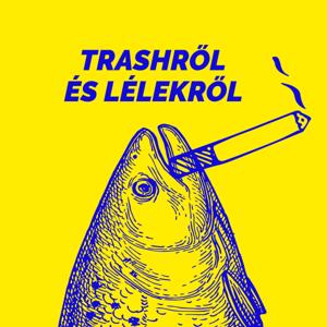 Trashről és lélekről