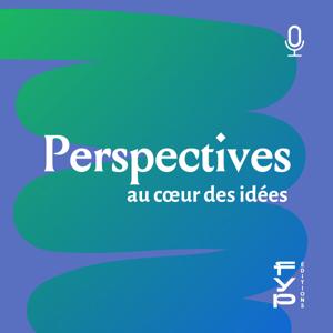 Perspectives - Au coeur des idées avec FYP EDITIONS