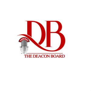 The Deacon Board Podcast