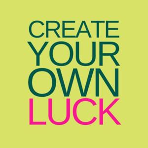 Create Your Own Luck