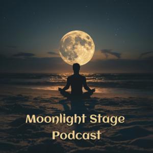 Moonlight Stage Podcast