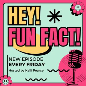 Hey! Fun Fact!