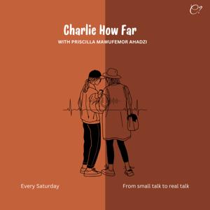 Charlie How Far