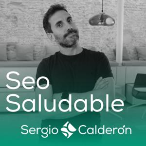 SEO Saludable, con Sergio Calderón
