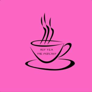 Hot T.E.A The Podcast