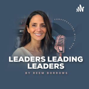 Leaders Leading Leaders with Reem Borrows & Gloria Rees