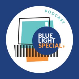 Blue Light Special Podcast