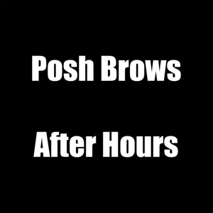 Posh Brows After Hours