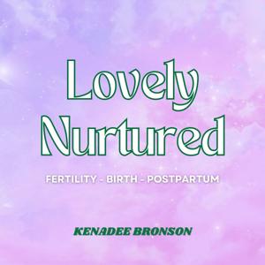 Lovely Nurtured - Fertility, Birth, Hormones