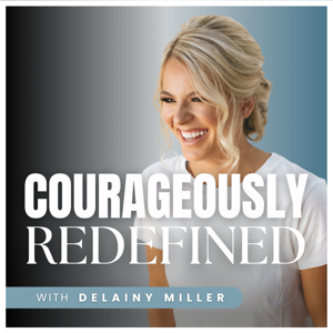 The Courageously Redefined Podcast