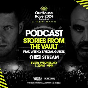 Our House Rave - Stories From The Vault