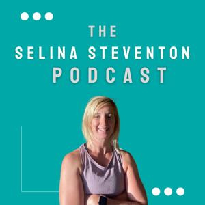The Selina Steventon Podcast