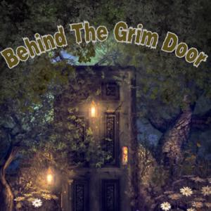 Behind The Grim Door