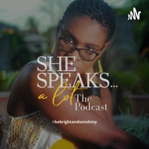She Speaks A Lot The Podcast