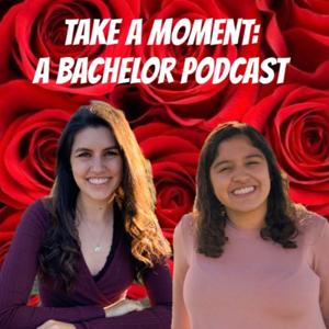 Take a Moment: A Bachelor Podcast
