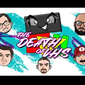 The Death of VHS