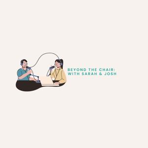 Beyond the Chair Podcast