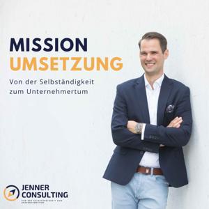 Mission Umsetzung I Von der Selbständigkeit zum Unternehmertum