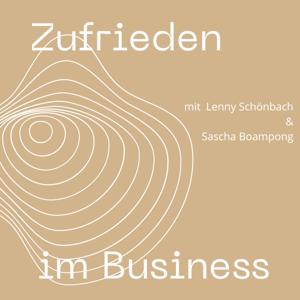 Zufrieden im Business - Der Podcast für bewusstes und achtsames Unternehmertum