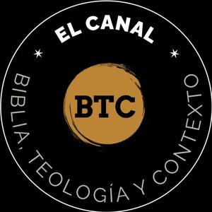 El Canal BTC (Biblia, teología y contexto)