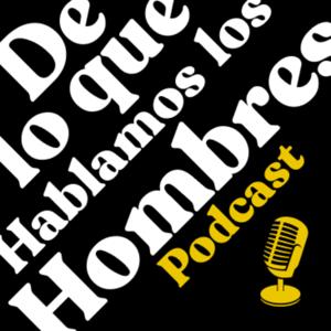 De lo que Hablamos los Hombres