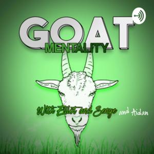 Goat Mentality Podcast