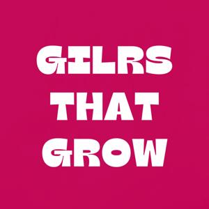 Girls That Grow
