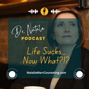 Life Sucks, Now What?!?