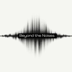 Beyond the Noise