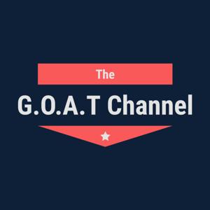 The G.O.A.T Channel Podcast