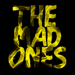 The Mad Ones