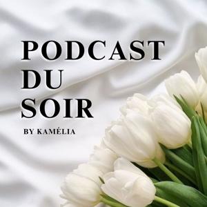 Podcast du soir 🌷✨