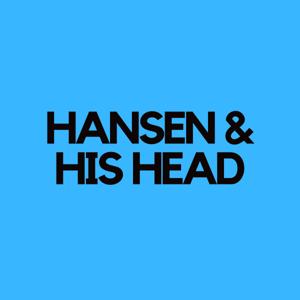 Hansen & His Head