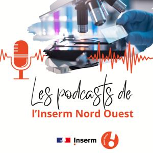 Les podcasts de l'Inserm Nord Ouest