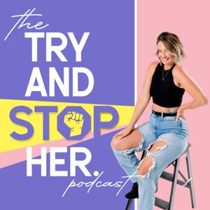 The Try And Stop Her Podcast - With Em Gee