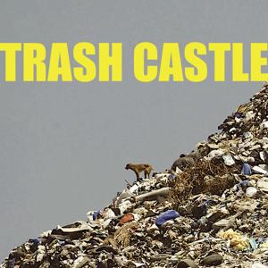 Trash Castle